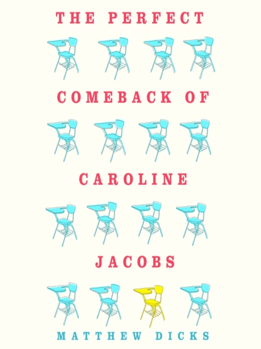 Title details for The Perfect Comeback of Caroline Jacobs by Matthew Dicks - Available